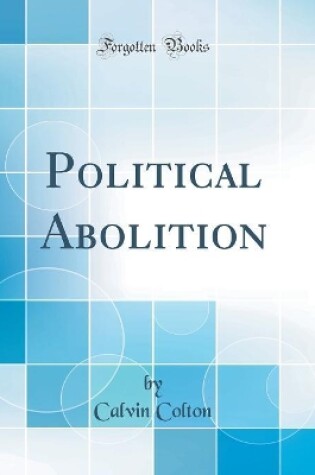 Cover of Political Abolition (Classic Reprint)