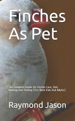 Book cover for Finches As Pet