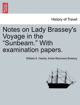 Book cover for Notes on Lady Brassey's Voyage in the Sunbeam. with Examination Papers.