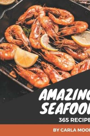 Cover of 365 Amazing Seafood Recipes