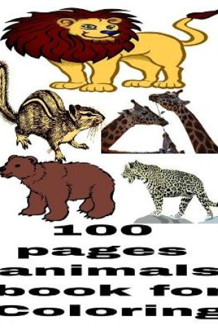 Cover of 100 Pages Animals Book For Coloring