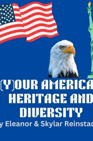 Cover of (Y)Our American Heritage and Diversity