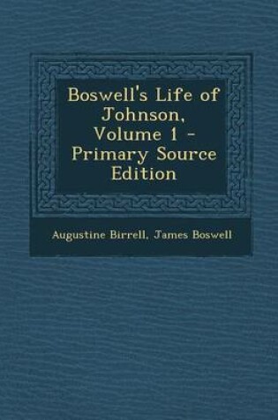 Cover of Boswell's Life of Johnson, Volume 1 - Primary Source Edition