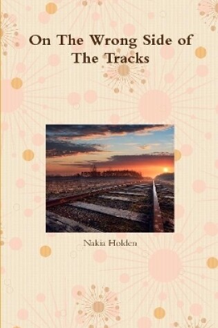 Cover of On The Wrong Side of The Tracks