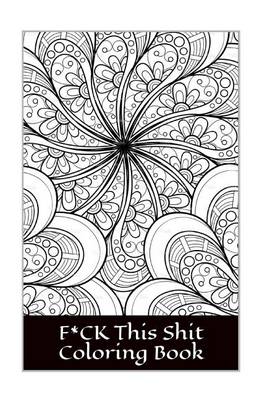 Book cover for F*ck This Shit Coloring Book