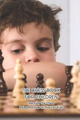 Book cover for The Chess Book For Children
