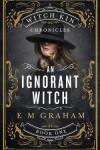 Book cover for An Ignorant Witch