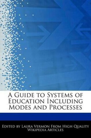 Cover of A Guide to Systems of Education Including Modes and Processes