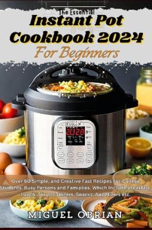 Cover of The Essential Instant Pot Cookbook 2024 for Beginners