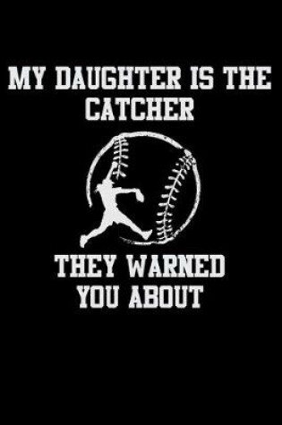 Cover of My Daughter Is The Catcher They Warned You About