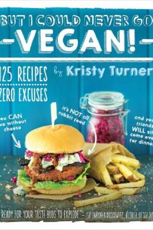 Cover of But I Could Never Go Vegan!