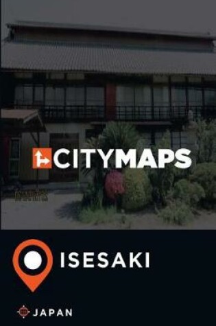 Cover of City Maps Isesaki Japan