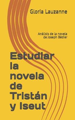 Book cover for Estudiar la novela de Tristan y Iseut