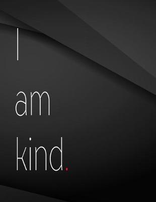 Book cover for I am kind.