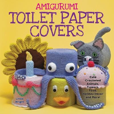 Book cover for Amigurumi Toilet Paper Covers