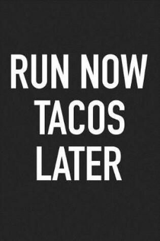 Cover of Run Now Tacos Later