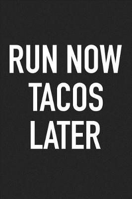 Book cover for Run Now Tacos Later