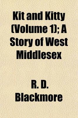 Book cover for Kit and Kitty (Volume 1); A Story of West Middlesex