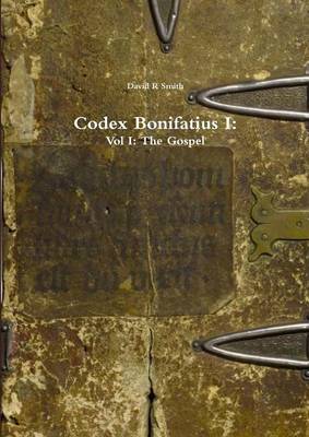 Book cover for Codex Bonifatius I: Vol I: the Gospel