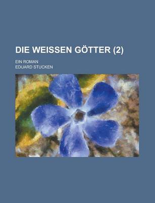 Book cover for Die Weissen Gotter (2); Ein Roman