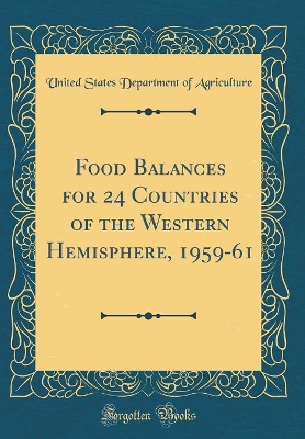 Book cover for Food Balances for 24 Countries of the Western Hemisphere, 1959-61 (Classic Reprint)