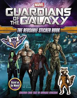Book cover for Marvel's Guardians of the Galaxy: The Reusable Sticker Book