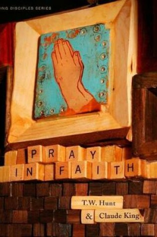 Cover of Growing Disciples Series: Pray In Faith