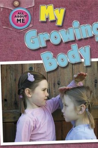 Cover of My Growing Body