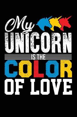 Book cover for My Unicorn Is The Color Of Love