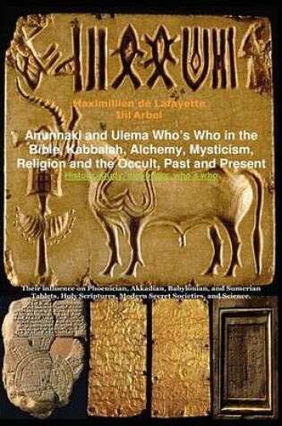 Cover of Anunnaki and Ulema Who's Who in the Bible, Kabbalah, Alchemy, Mysticism, Religion and the Occult, Past and Present(history, Study, Dictionary, Who's Who)