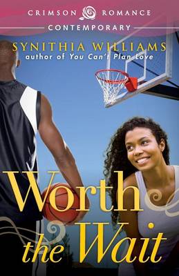 Worth the Wait by Synithia Williams