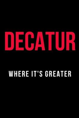 Book cover for Decatur Where It's Greater