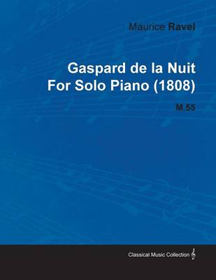 Book cover for Gaspard De La Nuit By Maurice Ravel For Solo Piano (1808) M.55