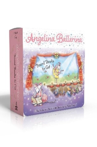 Cover of Angelina Ballerina Board Books to Go! (Boxed Set)