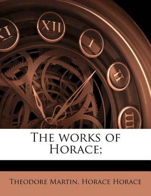 Book cover for The Works of Horace;