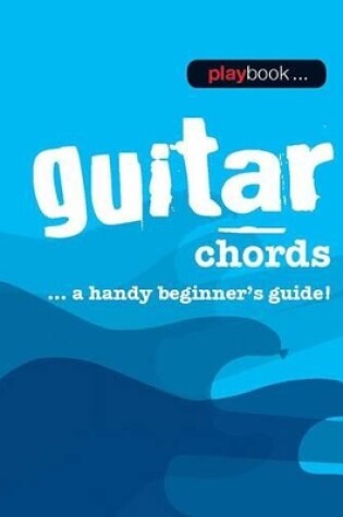 Cover of Playbook Guitar Chords - A Handy Beginner's Guide!