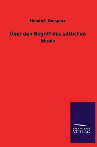 Cover of Uber Den Begriff Des Sittlichen Ideals