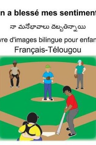 Cover of Français-Télougou On a blessé mes sentiments Livre d'images bilingue pour enfants