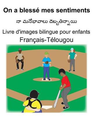 Book cover for Français-Télougou On a blessé mes sentiments Livre d'images bilingue pour enfants