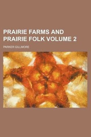 Cover of Prairie Farms and Prairie Folk Volume 2