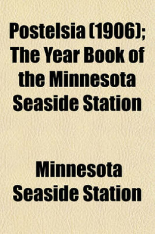 Cover of Postelsia (1906); The Year Book of the Minnesota Seaside Station