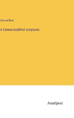 Book cover for A Catena buddhist scriptures