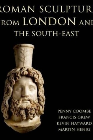 Cover of Roman Sculpture from London and the South-East