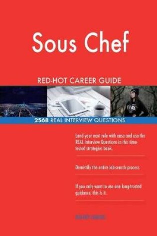 Cover of Sous Chef RED-HOT Career Guide; 2568 REAL Interview Questions