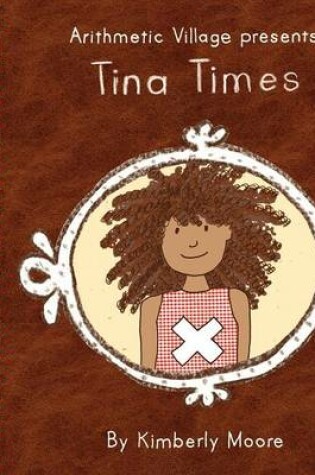 Cover of Arithmetic Village Presents Tina Times