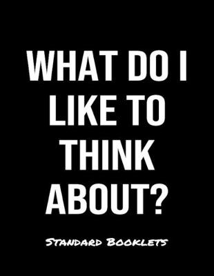 Book cover for What Do I Like To Think About?