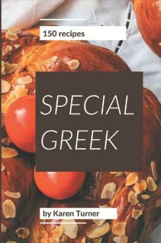 Cover of 150 Special Greek Recipes