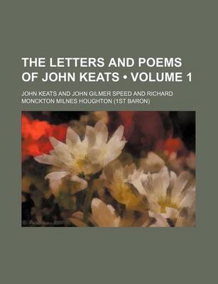 Book cover for The Letters and Poems of John Keats (Volume 1)