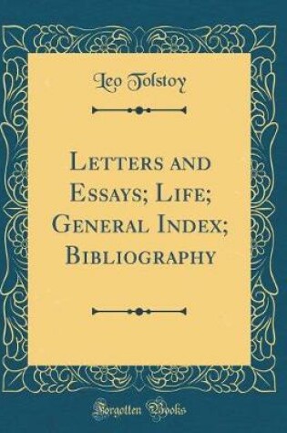 Cover of Letters and Essays; Life; General Index; Bibliography (Classic Reprint)