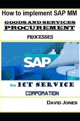 Cover of How to Implement SAP MM- Goods and Services Procurement Processes for ICT service Corporation